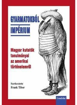 Frank Tibor - Gyarmatokból impérium Frank Tibor - Gyarmatokból impérium, null 0 antikvár könyv