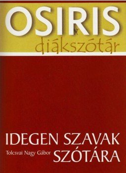 Tolcsvai Nagy Gábor - Idegen szavak szótára Tolcsvai Nagy Gábor - Idegen szavak szótára, Budapest 2008 antikvár könyv