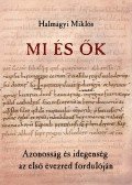 Halmágyi Miklós - Mi és ők. Azonosság és idegenség az első évezred fordulóján