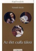 Németh István - Az élet csalfa tükrei