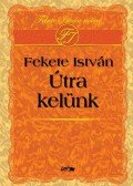 Fekete István - Útra kelünk