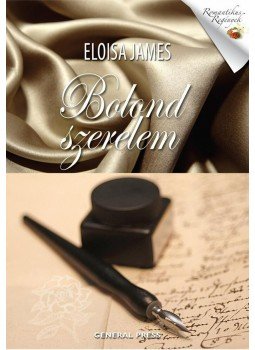 Eloisa James - Bolond szerelem Eloisa James - Bolond szerelem, Budapest 2011 antikvár könyv