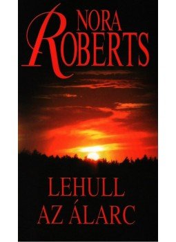 Nora Roberts - Lehull az álarc Nora Roberts - Lehull az álarc, null 2009 antikvár könyv
