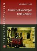Mészáros Ernő - Mészáros Ernő: A természettudományok rövid története