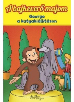  - George a kutyakiállításon - A bajkeverő majom 4., null 2013 antikvár könyv