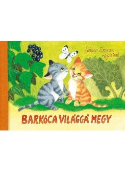 Farkas Gyöngyi , Gábor Emese - Barkóca világgá megy Farkas Gyöngyi , Gábor Emese - Barkóca világgá megy, null 2013 antikvár könyv