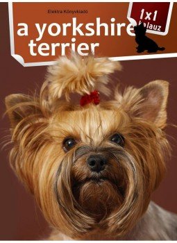 Varga Mónika - A yorkshire terrier Varga Mónika - A yorkshire terrier, 2012 antikvár könyv