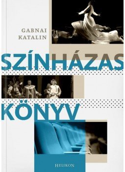 Gabnai Katalin - Színházas könyv Gabnai Katalin - Színházas könyv, null 2012 antikvár könyv