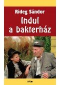 Rideg Sándor - Indul a bakterház