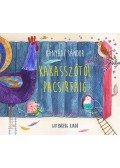 Kányádi Sándor - Kakasszótól pacsirtáig