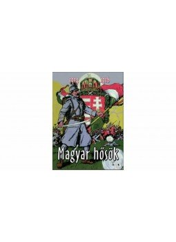 Tábori Kornél - Magyar hősök - 1914-1916 Tábori Kornél - Magyar hősök - 1914-1916, null 2015 antikvár könyv