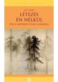 SHORE, JEFF - Létezés én nélkül - Zen a modern világ számára