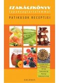 Szarvasházi Judit Dr. - Szakácskönyv tápanyagtartalommal - Patikusok receptjei