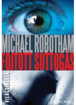 Michael Robotham - Fojtott suttogás, Budapest 2014 antikvár könyv