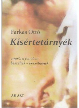 Farkas Ottó - Kísértetárnyék - Amiről a fonóban beszéltek, beszélnek Farkas Ottó - Kísértetárnyék - Amiről a fonóban beszéltek, beszélnek, null 2013 antikvár könyv
