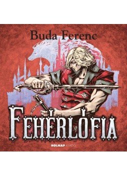 Buda Ferenc - Fehérlófia Buda Ferenc - Fehérlófia, Budapest 2014 antikvár könyv
