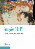 Francoise Dolto - Françoise Dolto: Amikor a gyermek megjelenik