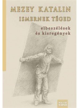Mezey Katalin - Ismernek téged Mezey Katalin - Ismernek téged, null 2014 antikvár könyv