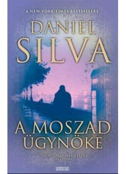 Daniel Silva - A Moszad ügynöke Daniel Silva - A Moszad ügynöke, null 2010 antikvár könyv
