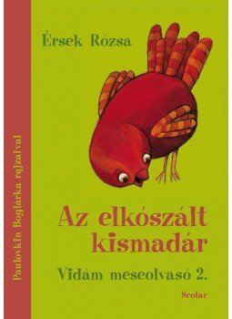 Érsek Rózsa - Az elkószált kismadár Érsek Rózsa - Az elkószált kismadár, Budapest 2012 antikvár könyv