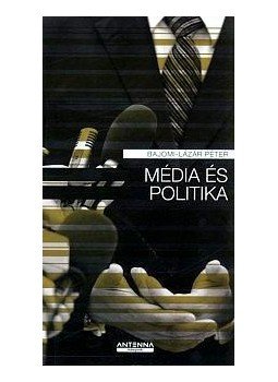 BAJOMI, LÁZÁR PÉTER - Média és Politika BAJOMI, LÁZÁR PÉTER - Média és Politika, null 0 antikvár könyv