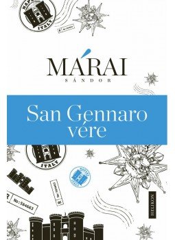 Márai Sándor - San Gennaro vére Márai Sándor - San Gennaro vére, 2014 antikvár könyv