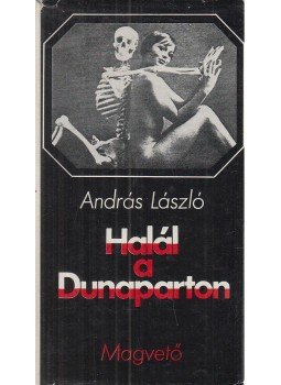András László - Halál a Dunaparton András László - Halál a Dunaparton, Budapest 1971 antikvár könyv
