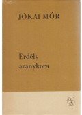 Jókai Mór - Erdély aranykora