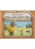 Janosch - Papa, most mackó vagy!