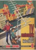 Szélig Gyula-Dobos Ferenc - TV antennák házi készítése