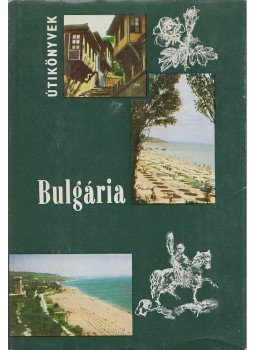 Bács Gyula - Bulgária Bács Gyula - Bulgária, Budapest 1981 antikvár könyv