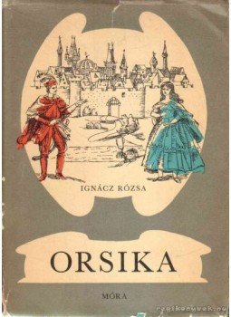 Ignácz Rózsa - Orsika Ignácz Rózsa - Orsika, Budapest 1963 antikvár könyv