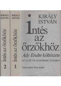 Király István - Intés az őrzőkhöz I-II.