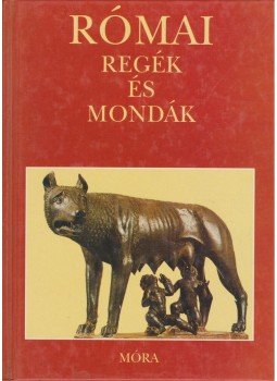 Boronkay Iván - Római regék és mondák Boronkay Iván - Római regék és mondák, Budapest 1999 antikvár könyv