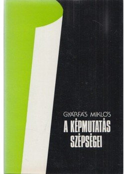 Gyárfás Miklós - A képmutatás szépségei Gyárfás Miklós - A képmutatás szépségei, Budapest 1977 antikvár könyv