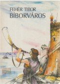 Fehér Tibor - Bíborváros