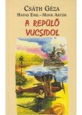 Csáth Géza,Havas Emil,Munk Artúr - A repülő vucsidol