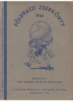Temesy Győző - Földrajzi Zsebkönyv 1944 Temesy Győző - Földrajzi Zsebkönyv 1944, Budapest 1944 antikvár könyv
