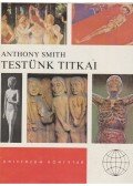 Smith, Anthony - Testünk titkai
