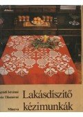 Légrádi Istvánné,Tamás Tihamérné - Lakásdíszítő kézimunkák
