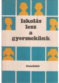 Székely András,Réti László,Chemez Rózsa,Dovala Márta,Vinczéné Bíró Etelka,Szabó Pál - Iskolás lesz a gyermekünk