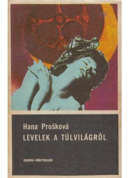 Prosková, Hana - Levelek a túlvilágról Prosková, Hana - Levelek a túlvilágról, Budapest 1971 antikvár könyv