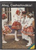 Komornik Ferenc - Ahoj, Csehszlovákia!