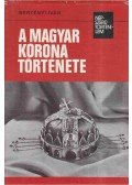 Bertényi Iván - A magyar korona története