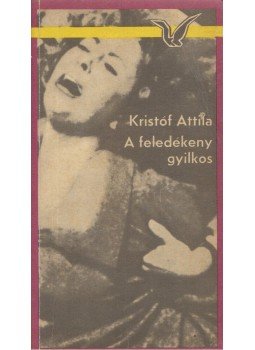 Kristóf Attila - A feledékeny gyilkos Kristóf Attila - A feledékeny gyilkos, Budapest 1973 antikvár könyv