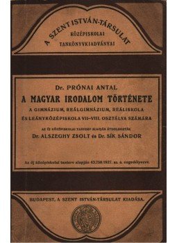 Dr. Prónai Antal - A magyar irodalom története Dr. Prónai Antal - A magyar irodalom története, Budapest 1928 antikvár könyv