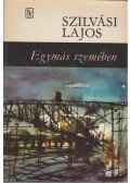 Szilvási Lajos - Egymás szemében