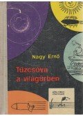 Nagy Ernő - Tűzcsóva a világűrben