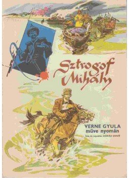 Zórád Ernő, Verne Gyula - Sztrogof Mihály (képregény) Zórád Ernő, Verne Gyula - Sztrogof Mihály (képregény), Budapest 1985 antikvár könyv