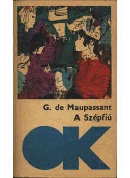 Guy de Maupassant - A Szépfiú Guy de Maupassant - A Szépfiú, Budapest 1970 antikvár könyv